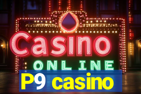 P9 casino